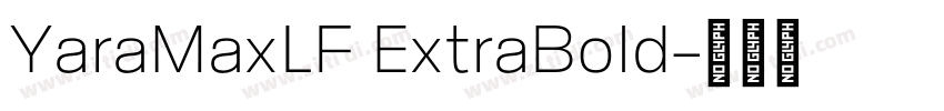 YaraMaxLF ExtraBold字体转换